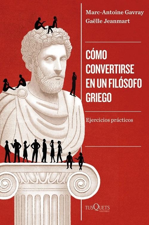 Cómo convertirse en un filósofo griego "Ejercicios prácticos"