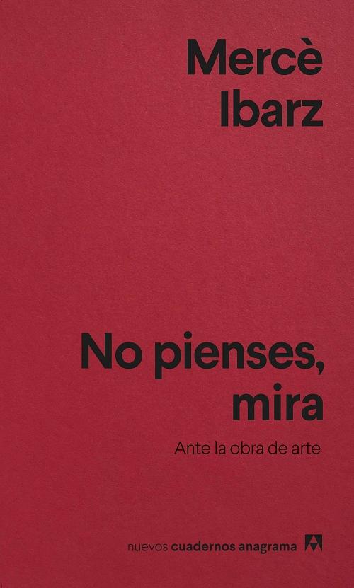 No pienses, mira "Ante la obra de arte"