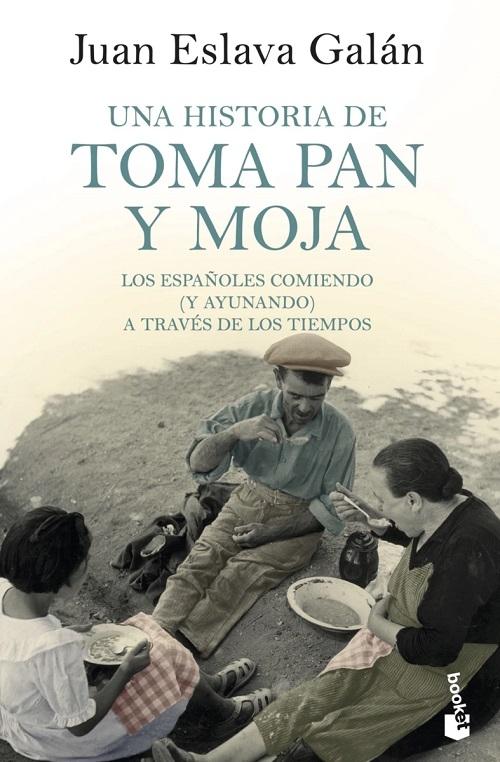 Una historia de toma pan y moja "Los españoles comiendo (y ayunando) a través de la Historia"
