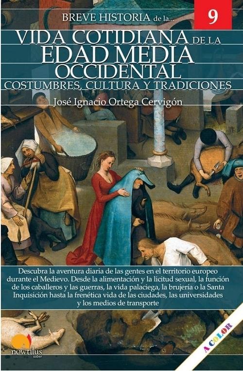 Breve Historia de la vida cotidiana de la Edad Media occidental "Costumbres, culturas y tradiciones (Historia de la vida cotidiana - 9)"