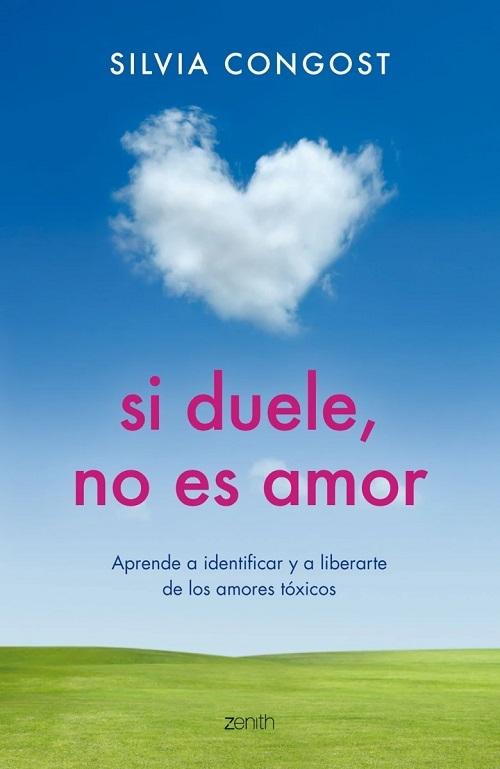 Si duele, no es amor "Aprende a identificar y liberarte de los amores tóxicos"
