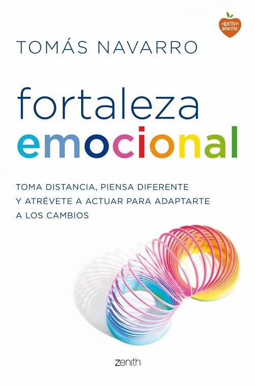 Fortaleza emocional "Toma distancia, piensa diferente y atrévete a actuar para adaptarte a los cambios"