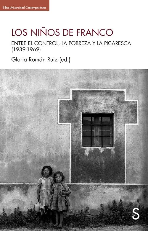 Los niños de Franco "Entre el control, la pobreza y la picaresca (1939-1969)"