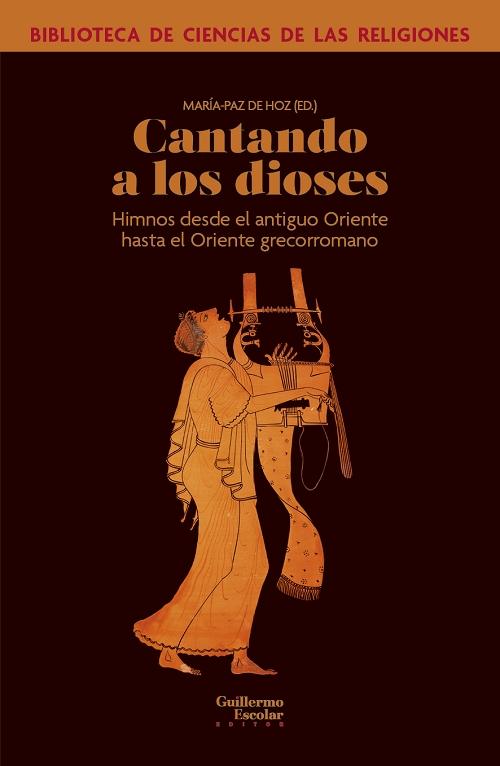 Cantando a los dioses "Himnos desde el antiguo Oriente hasta el Oriente grecorromano"