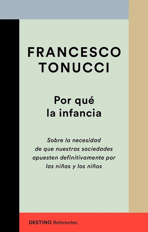 Por qué la infancia "Sobre la necesidad de que nuestras sociedades apuesten definitivamente por las niñas y los niños"
