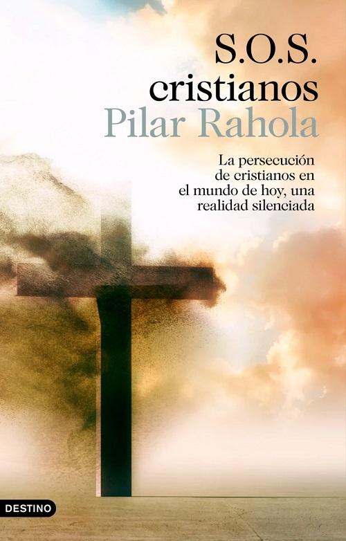 S.O.S. cristianos "La persecución de cristianos en el mundo de hoy, una realidad silenciada"