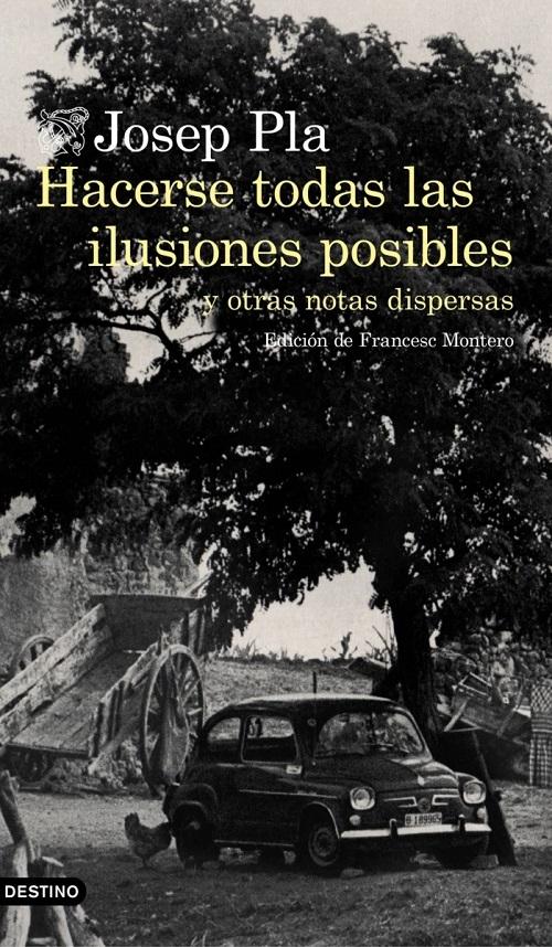 Hacerse todas las ilusiones del mundo "Y otras notas dispersas"