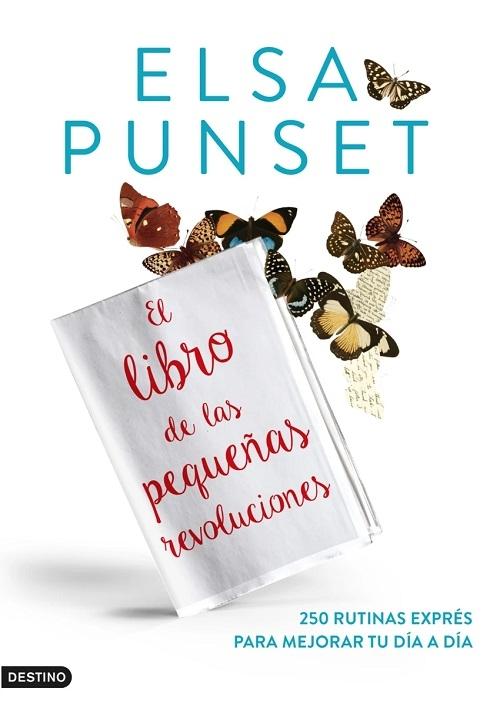 El libro de las pequeñas revoluciones "250 rutinas exprés para mejorar tu día a día"