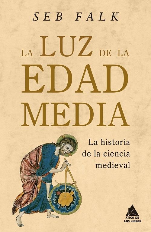 La luz de la Edad Media "La historia de la ciencia medieval"