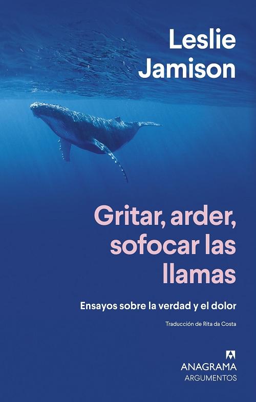 Gritar, arder, sofocar las llamas "Ensayos sobre la verdad y el dolor"