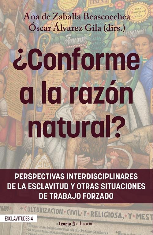¿Conforme a la razón natural? "Perspectivas interdisciplinares de la esclavitud y otras situaciones de trabajo forzado"