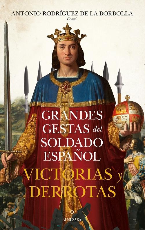 Grandes gestas del soldado español "Victorias y derrotas".