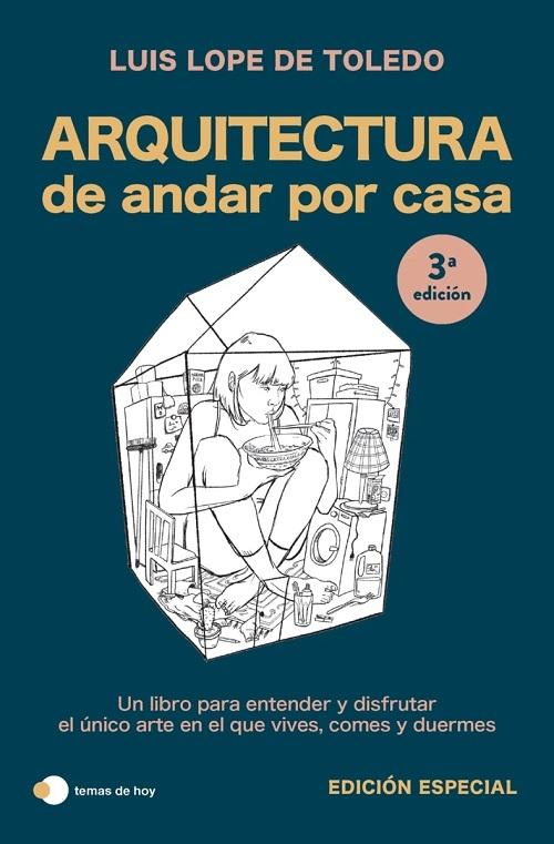 Arquitectura de andar por casa "Un libro para entender y disfrutar el único arte en el que vives, comes y duermes".