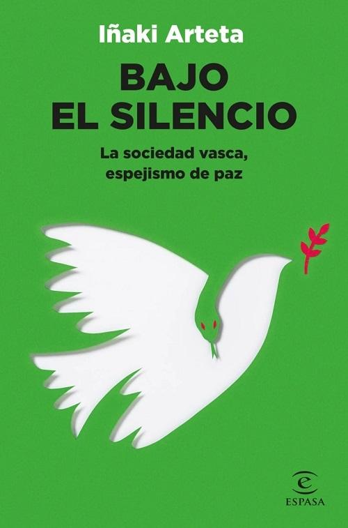 Bajo el silencio "La sociedad vasca, espejismo de paz"