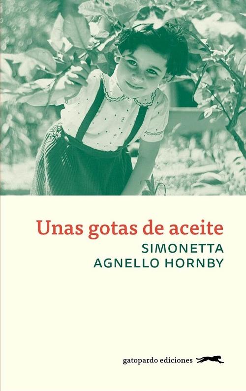 Unas gotas de aceite. Historia de una familia siciliana "Con 28 recetas de Chiara Agnello"