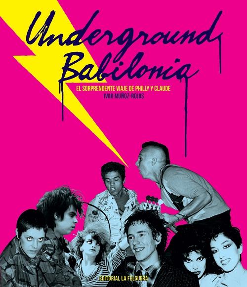 Underground Babilonia "El sorprendente viaje de Philly y Claude"