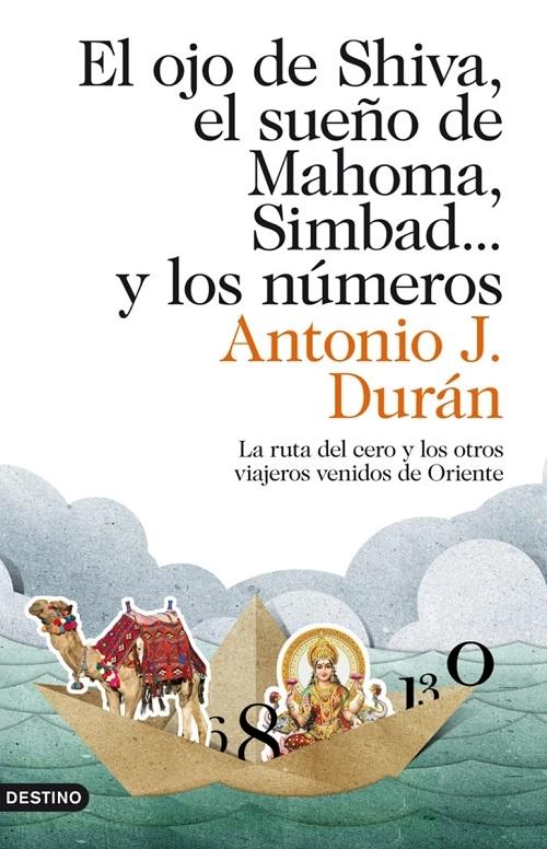 El ojo de Shiva, el sueño de Mahoma, Simbad...y los números "La ruta del cero y los otros viajeros venidos de Oriente"