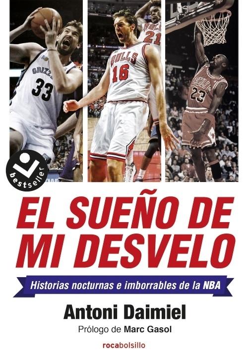 El sueño de mi desvelo "Historias nocturnas e imborrables de la NBA"