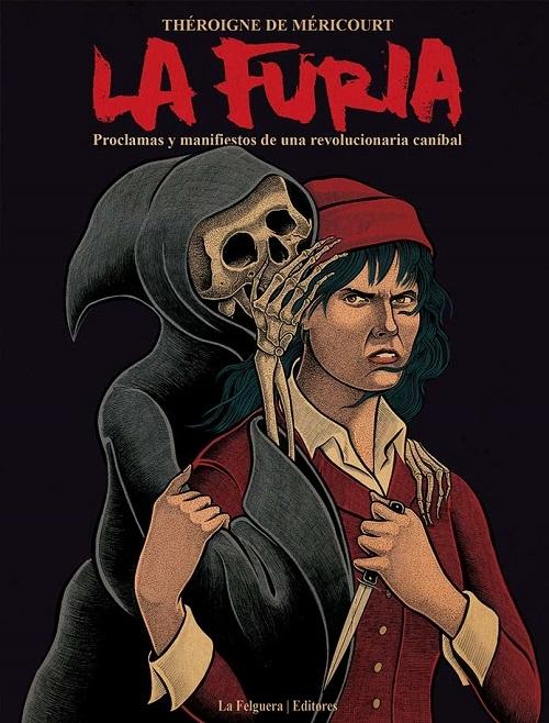 La furia "Proclamas y manifiestos de una revolucionaria caníbal"