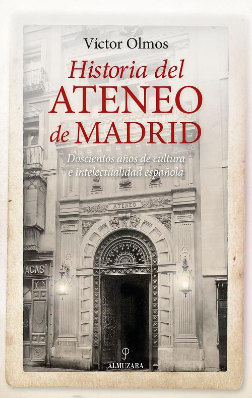 Historia del Ateneo de Madrid "Doscientos años de cultura"