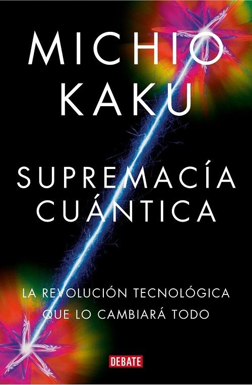 Supremacía cuántica "La revolución tecnológica que lo cambiará todo"