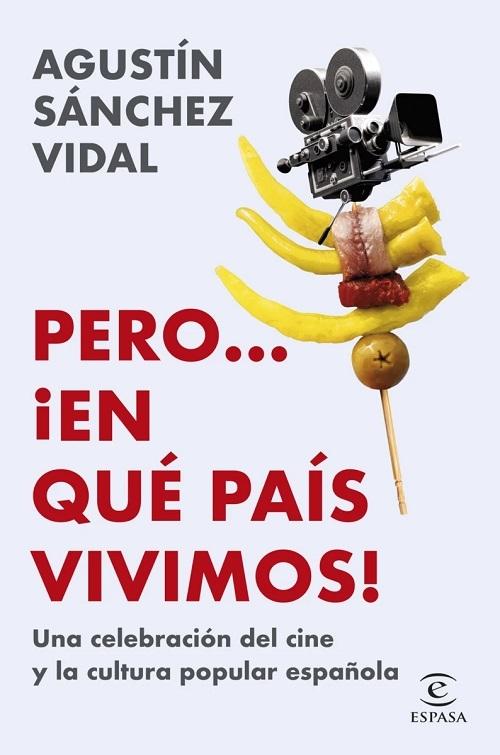 Pero... ¡en qué país vivimos! "Una celebración del cine y la cultura popular española"