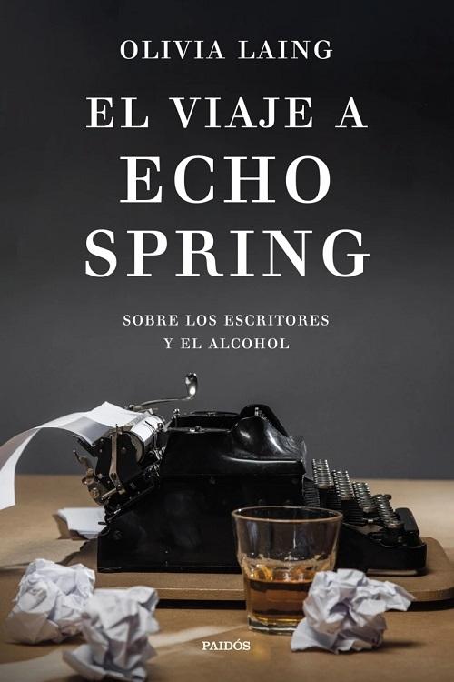 El viaje a Echo Spring "Sobre los escritores y el alcohol"