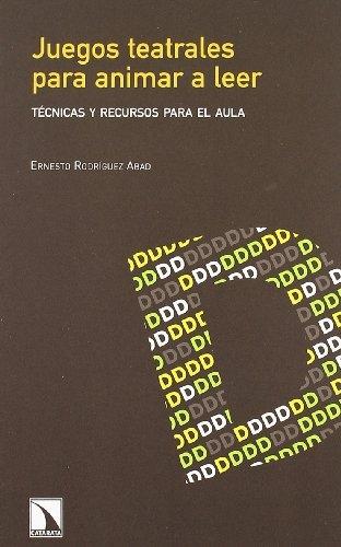 Juegos teatrales para animar a leer "Técnicas y recursos para el aula"