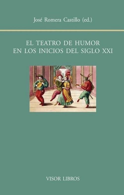 El teatro de humor en los inicios del siglo XXI "Actas del XIX Seminario Internacional del Centro de Investigación de Semiótica Literaria, Teatral..."