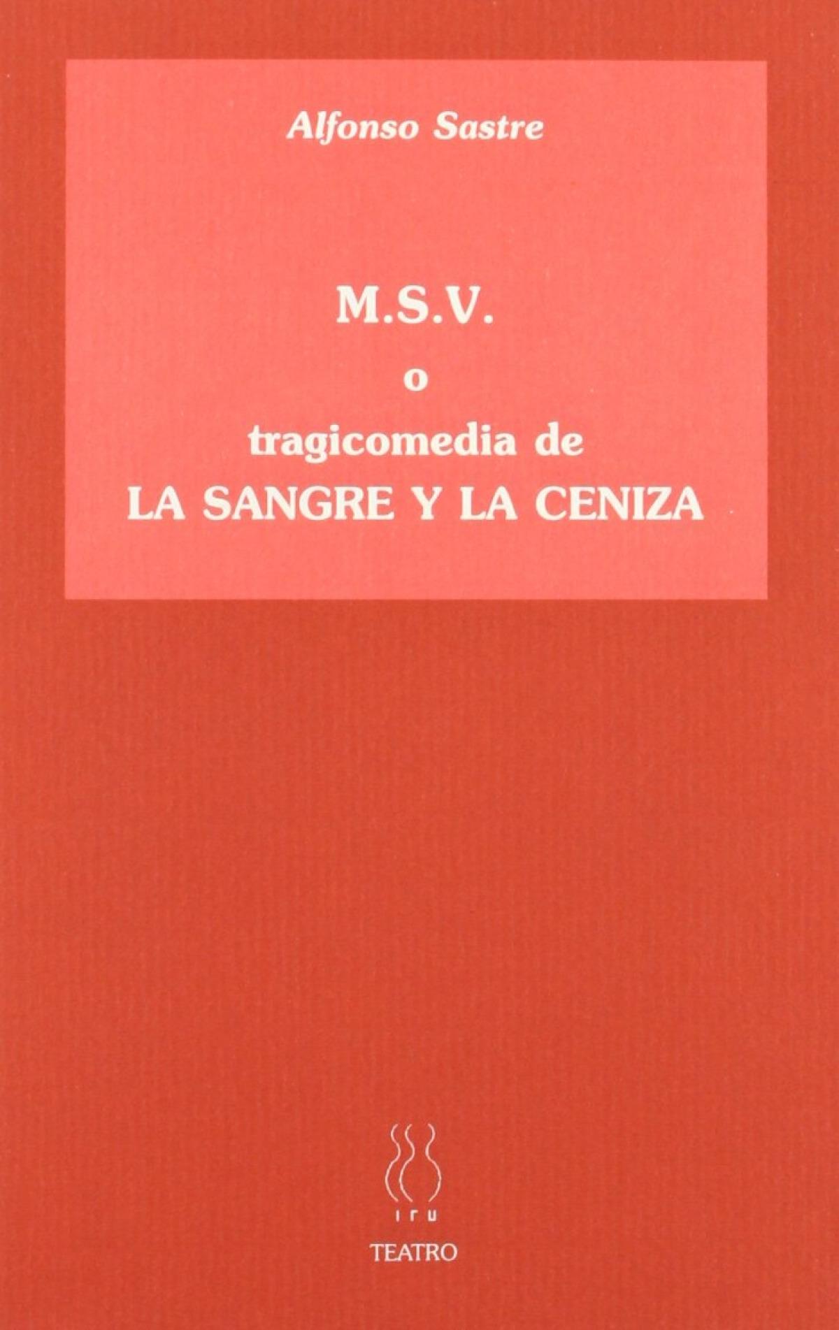 M.S.V.. o tragicomedia de la sangre y la ceniza