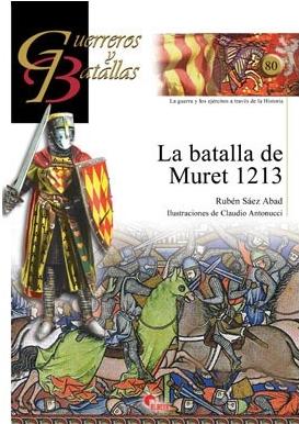 La batalla de Muret 1213 "(Guerreros y Batallas - 80)"