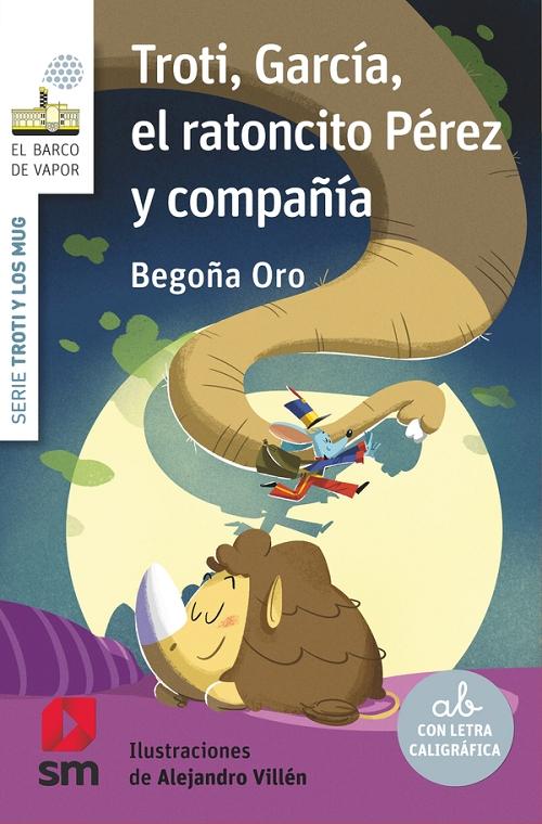 Troti, García, el ratoncito Pérez y compañía "(Serie Troti y los Mug - 9) (Con letra caligráfica)"