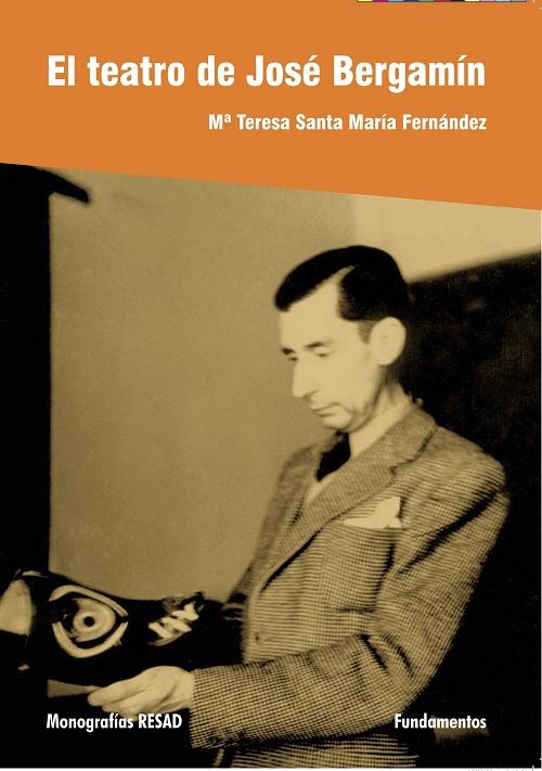 El teatro de José Bergamín "(Monografías RESAD)"