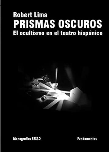 Prismas oscuros "El ocultismo en el teatro hispánico (Monografías RESAD)"