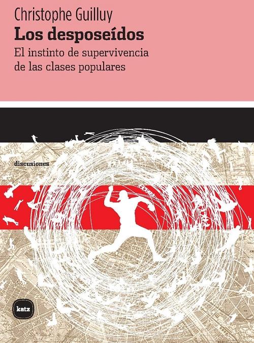Los desposeídos "El instinto de supervivencia de las clases populares"
