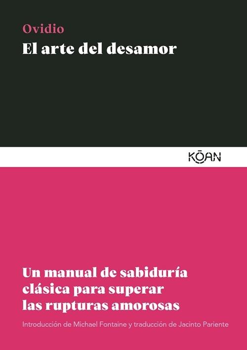 El arte del desamor "Un manual de sabiduría clásica para superar las rupturas amorosas"