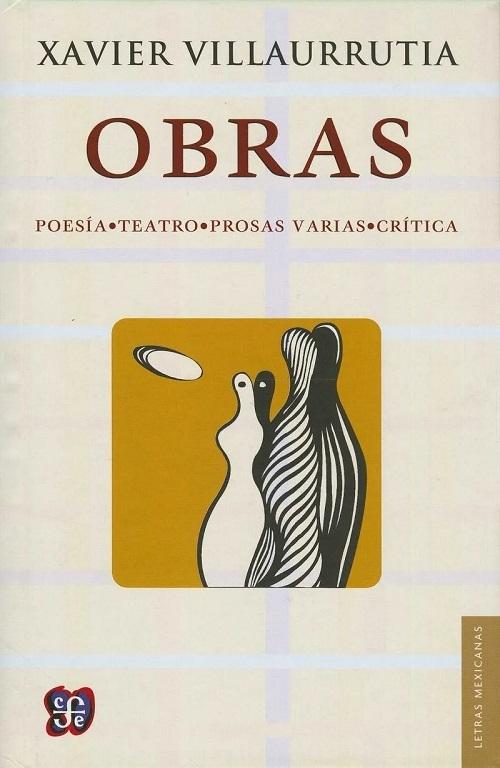 Obras "Poesía, teatro, prosas varias, crítica (Xavier Villaurrutia)"