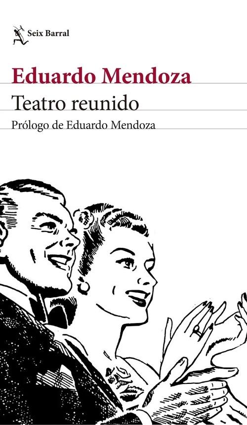 Teatro reunido "Restauracion / Gloria / Grandes preguntas (Eduardo Mendoza)"