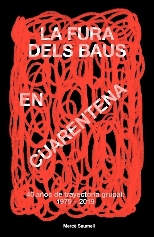 La Fura del Baus en cuarentena "40 años de trayectoria grupal: 1979-2019"