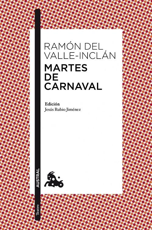 Martes de carnaval. Esperpentos "Las galas del difunto / Los cuernos de Don Friolera / La hija del capitán"