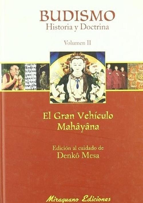 Budismo - II: Historia y doctrina "El gran vehículo. Mahâyâna".