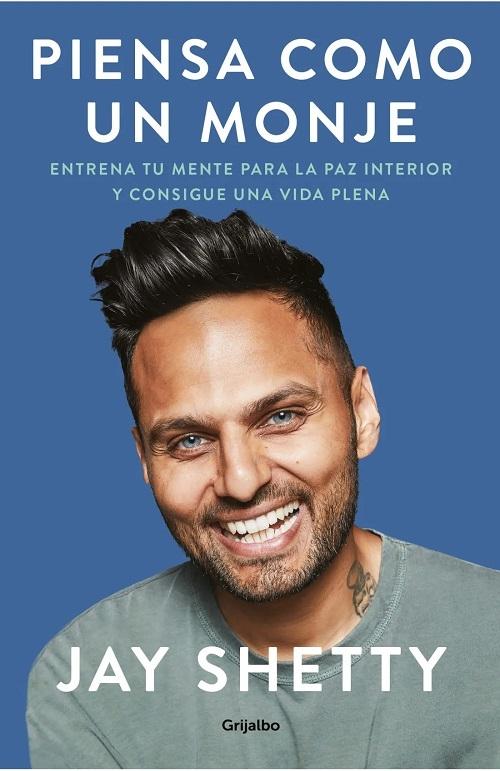 Piensa como un monje "Entrena tu mente para la paz interior y consigue una vida plena"