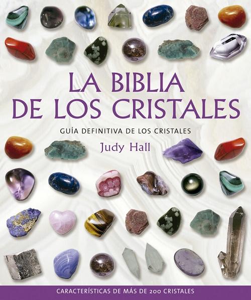 La biblia de los cristales "Guía definitiva de los cristales"