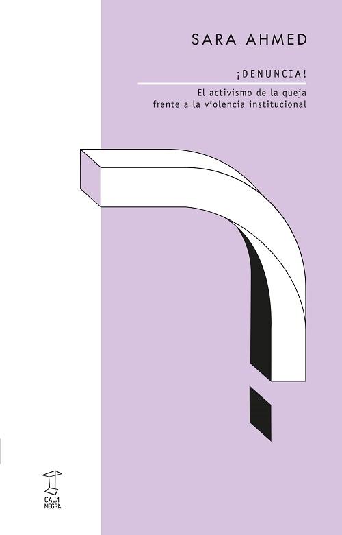 ¡Denuncia! "El activismo de la queja frente a la violencia institucional"