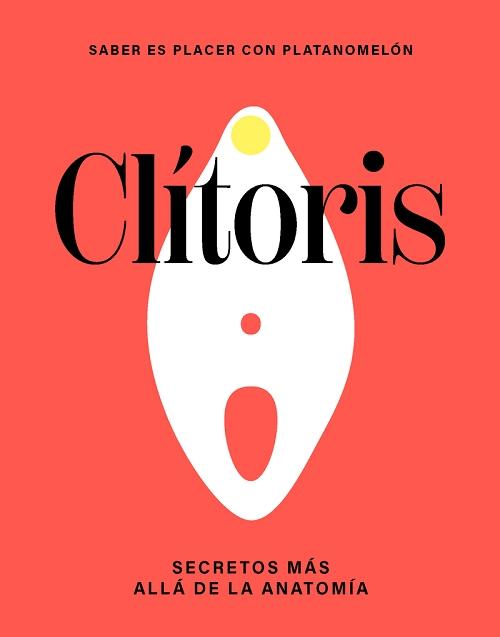 Clítoris "Secretos más allá de la anatomía"