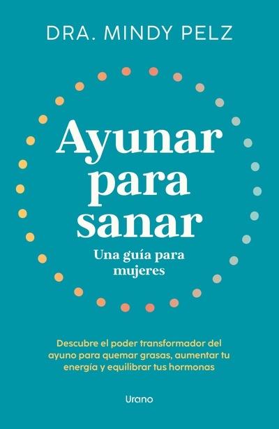 Ayunar para sanar "Una guía para mujeres"