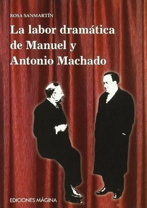 La labor dramática de Manuel y Antonio Machado