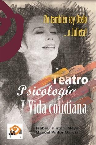 Teatro, psicología y vida cotidiana "¡Yo también soy Otelo... o Julieta!"
