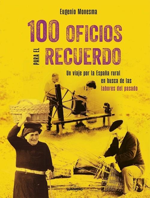 100 oficios para el recuerdo "Un viaje por la España rural en busca de las labores del pasado"