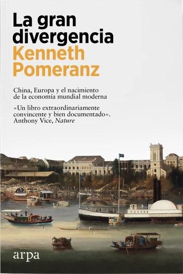 La gran divergencia "China, Europa y el nacimiento de la economía mundial moderna"